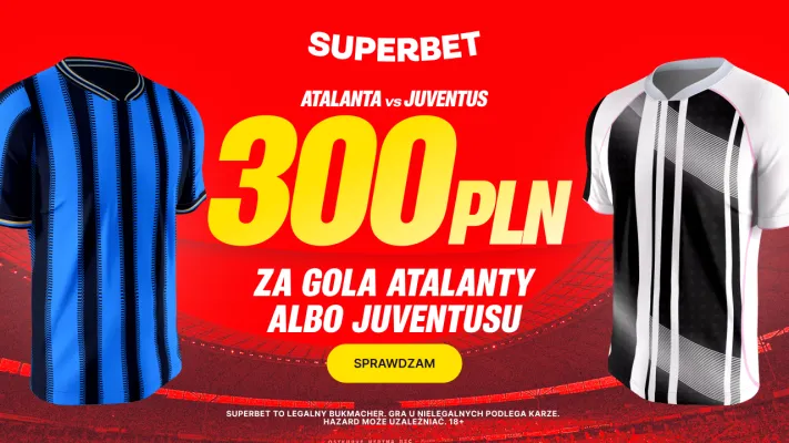 Superbet: Bonus 300 PLN za gola wybranej drużyny w meczu Atalanta - Juventus