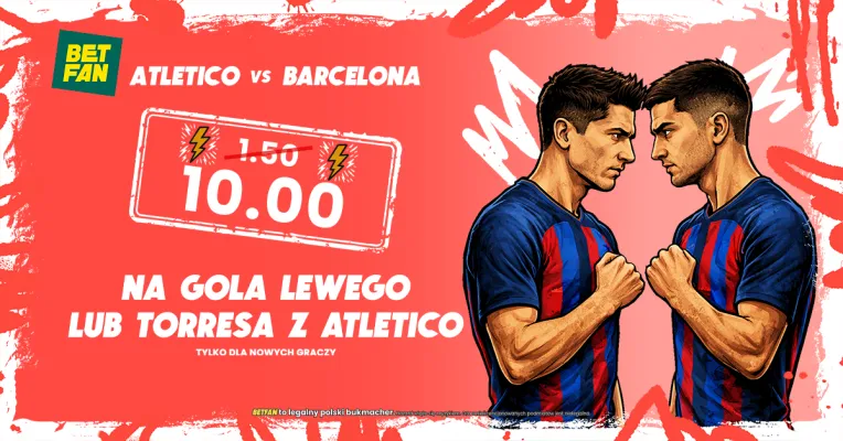 Kurs 10.00 na gola Lewego lub Torresa z Atletico w BETFAN