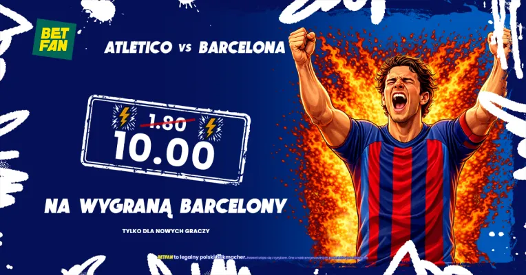 BETFAN: Kurs 10.00 na wygraną FC Barcelony z Atletico Madryt