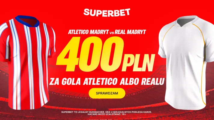 Superbet: Bonus 400 PLN za gola wybranej drużyny w meczu Atletico Madryt - Real Madryt