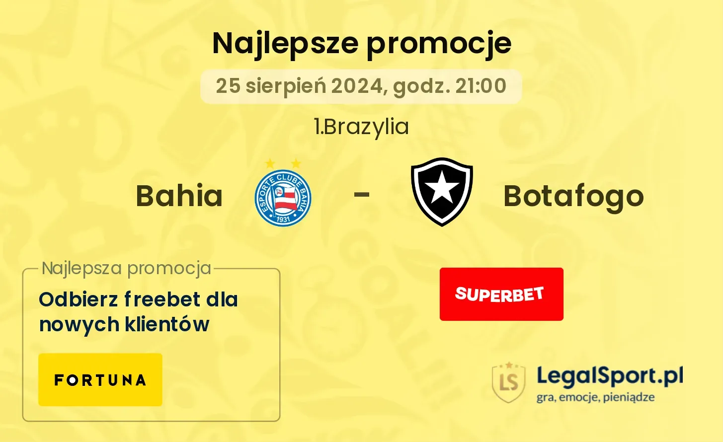 Bahia - Botafogo promocje u bukmacherów 25.08, 21:00