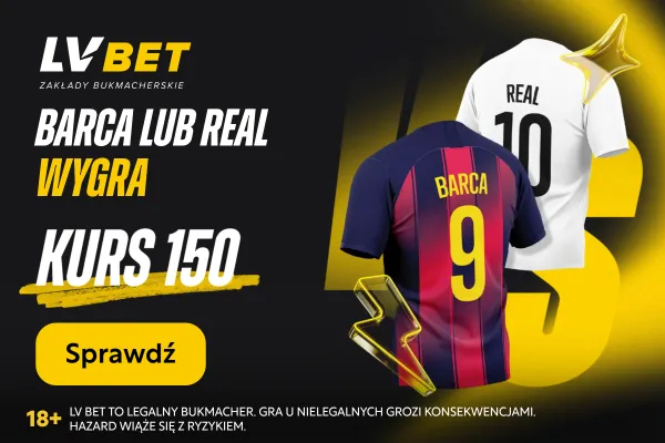 LV BET: Barca lub Real wygra – Kurs 150