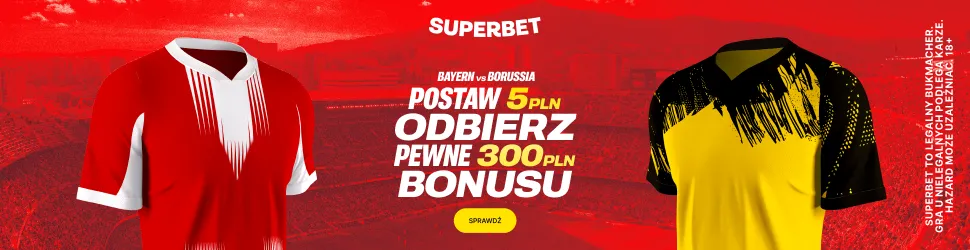 Superbet: Odbierz pewne 300 PLN za dowolny typ na mecz Bayern - Borussia