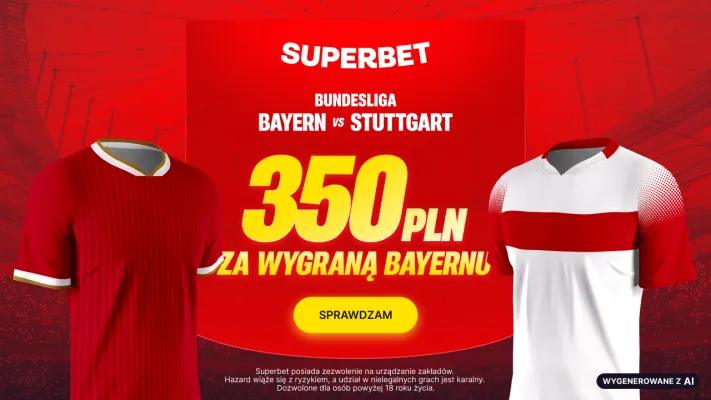 Promocja Superbet: 350 PLN za wygraną Bayernu ze Stuttgartem