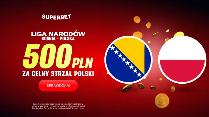 Promocja Superbet: 500 PLN za celny strzał Polski w meczu z Bośnią i Hercegowiną