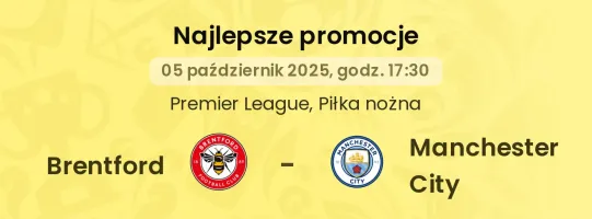 Brentford - Manchester City promocje u bukmacherów