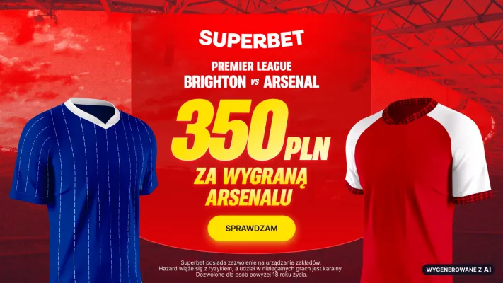 Promocja Superbet: 350 PLN za wygraną Arsenalu z Brighton