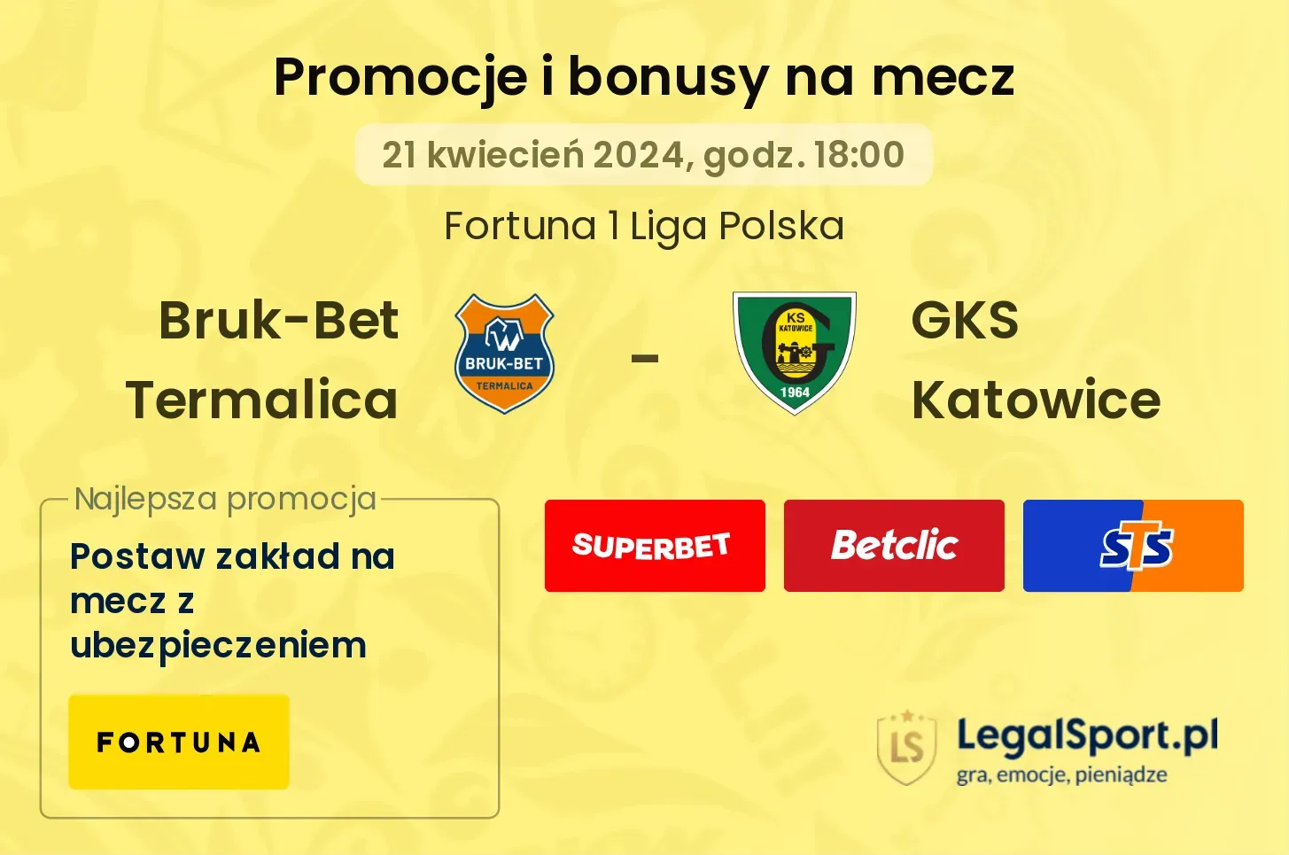 Bruk-Bet Termalica - GKS Katowice promocje bonusy na mecz