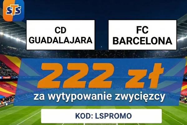 STS: 222 zł za wytypowanie zwycięzcy meczu CD Guadalajara - FC Barcelona