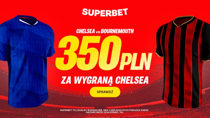 Superbet: Bonus 350 PLN za zwycięstwo Chelsea w meczu z Bournemouth