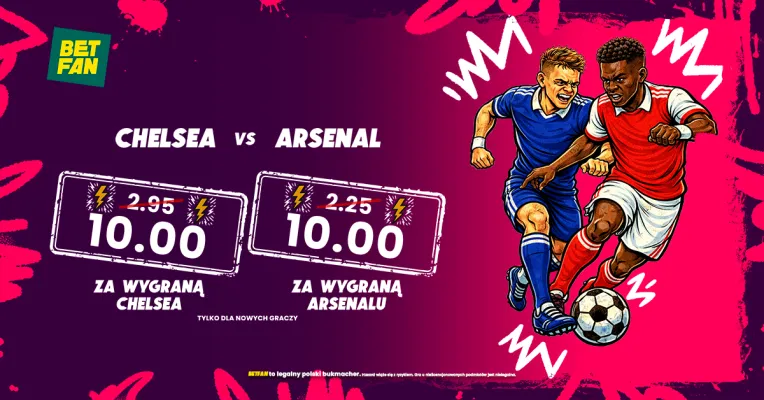 BETFAN: Kurs 10.0 na wygraną Chelsea i Arsenalu