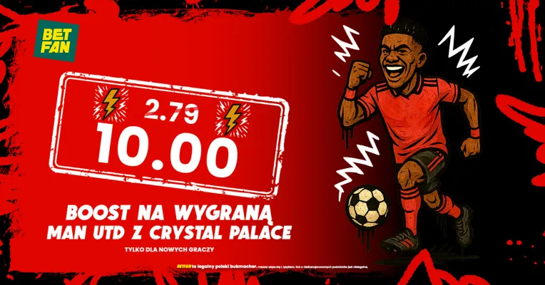 Kurs 10.0 na wygraną Manchesteru United z Crystal Palace od BETFAN