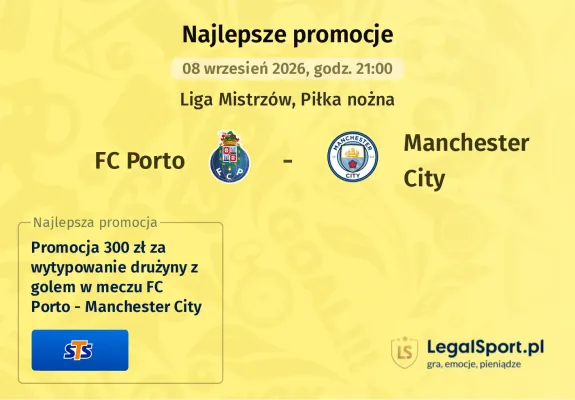 Promocja STS: 300 zł za wytypowanie drużyny z golem w meczu FC Porto - Manchester City
