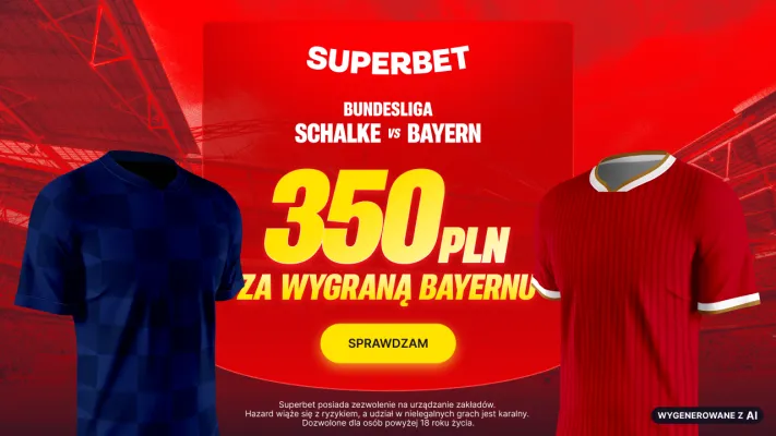 Promocja Superbet: 350 PLN za wygraną Bayernu Monachium w meczu z Schalke