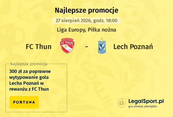 Promocja STS: 300 zł za gola Lecha Poznań w rewanżu z FC Thun