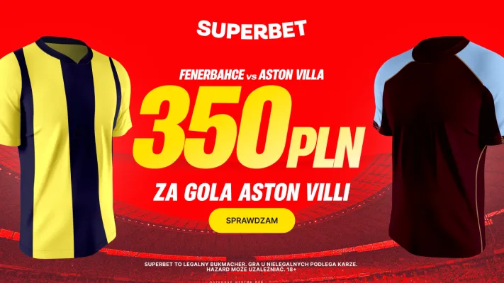 Superbet: Bonus 350 PLN za gola Aston Villi w meczu z Fenerbahce
