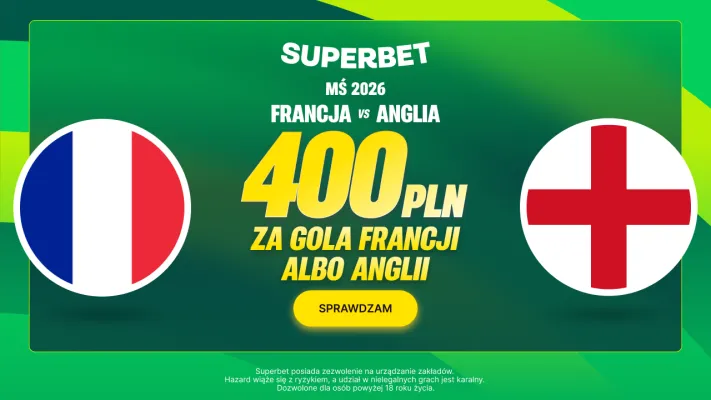Promocja Superbet: 400 PLN za gola wybranej drużyny w meczu Francja – Anglia