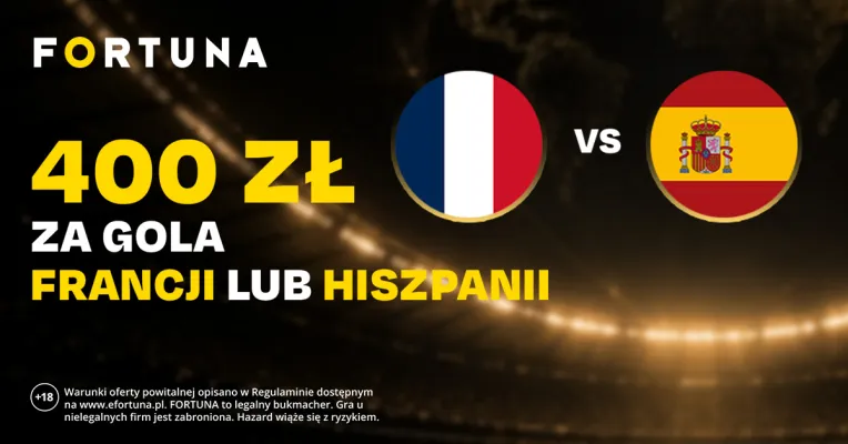 Promocja Fortuna: 400 zł za gola w meczu Francja – Hiszpania