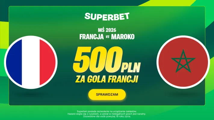 Superbet: Bonus 500 PLN za gola Francji w meczu z Marokiem