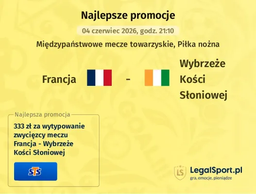 STS: 333 zł za wytypowanie zwycięzcy meczu Francja - Wybrzeże Kości Słoniowej
