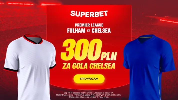 Promocja Superbet: 300 PLN za gola Chelsea w meczu z Fulham
