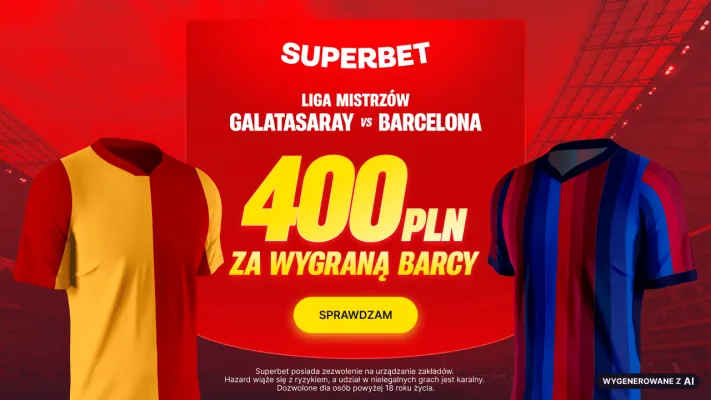 Promocja Superbet: 400 PLN za wygraną Barcelony w meczu z Galatasaray