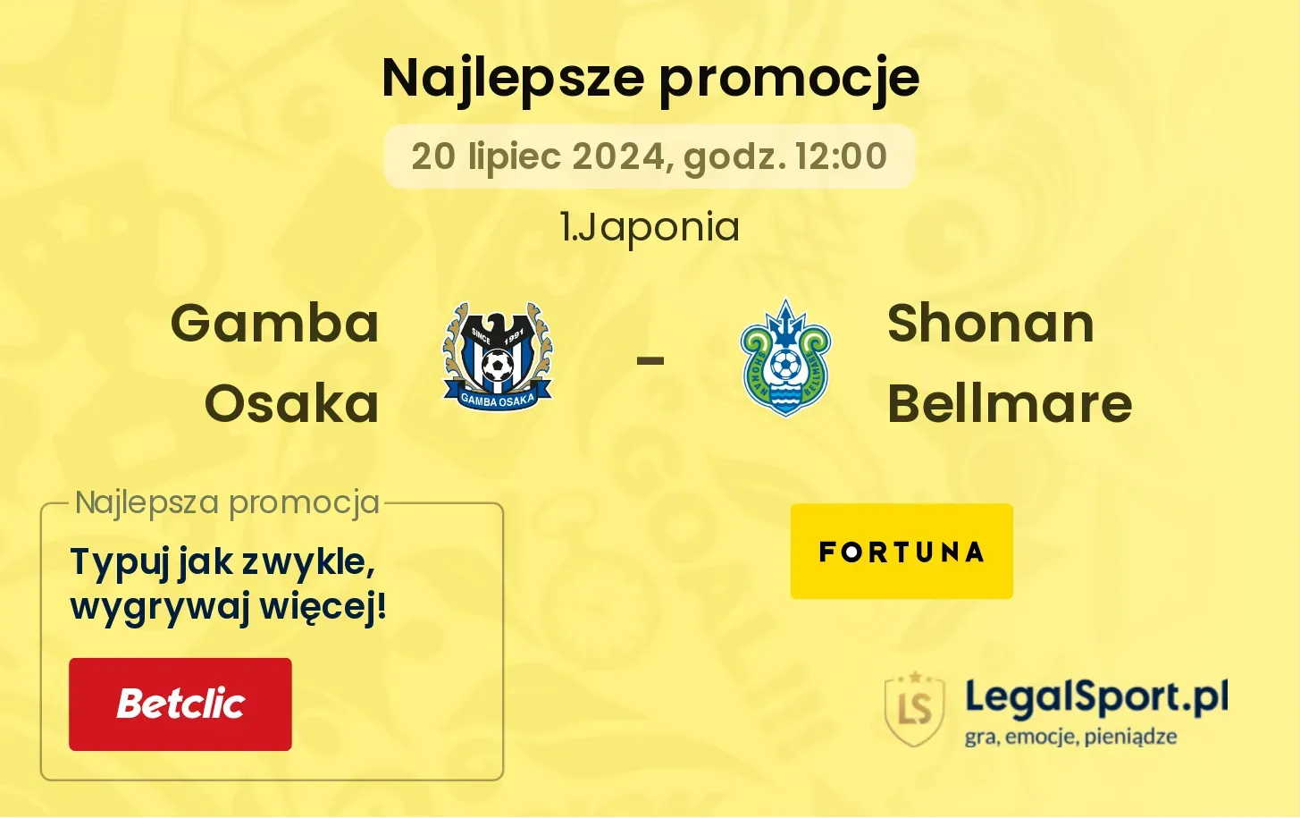 Gamba Osaka - Shonan Bellmare promocje bukmacherskie (20.07, 12:00)