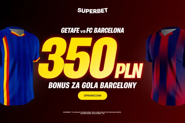 Superbet: Bonus 350 PLN za gola Barcelony w meczu z Getafe