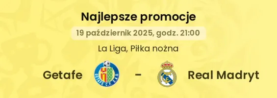 Getafe - Real Madryt promocje u bukmacherów
