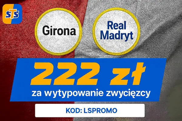 222 zł za wytypowanie zwycięzcy meczu Girona - Real Madryt w STS