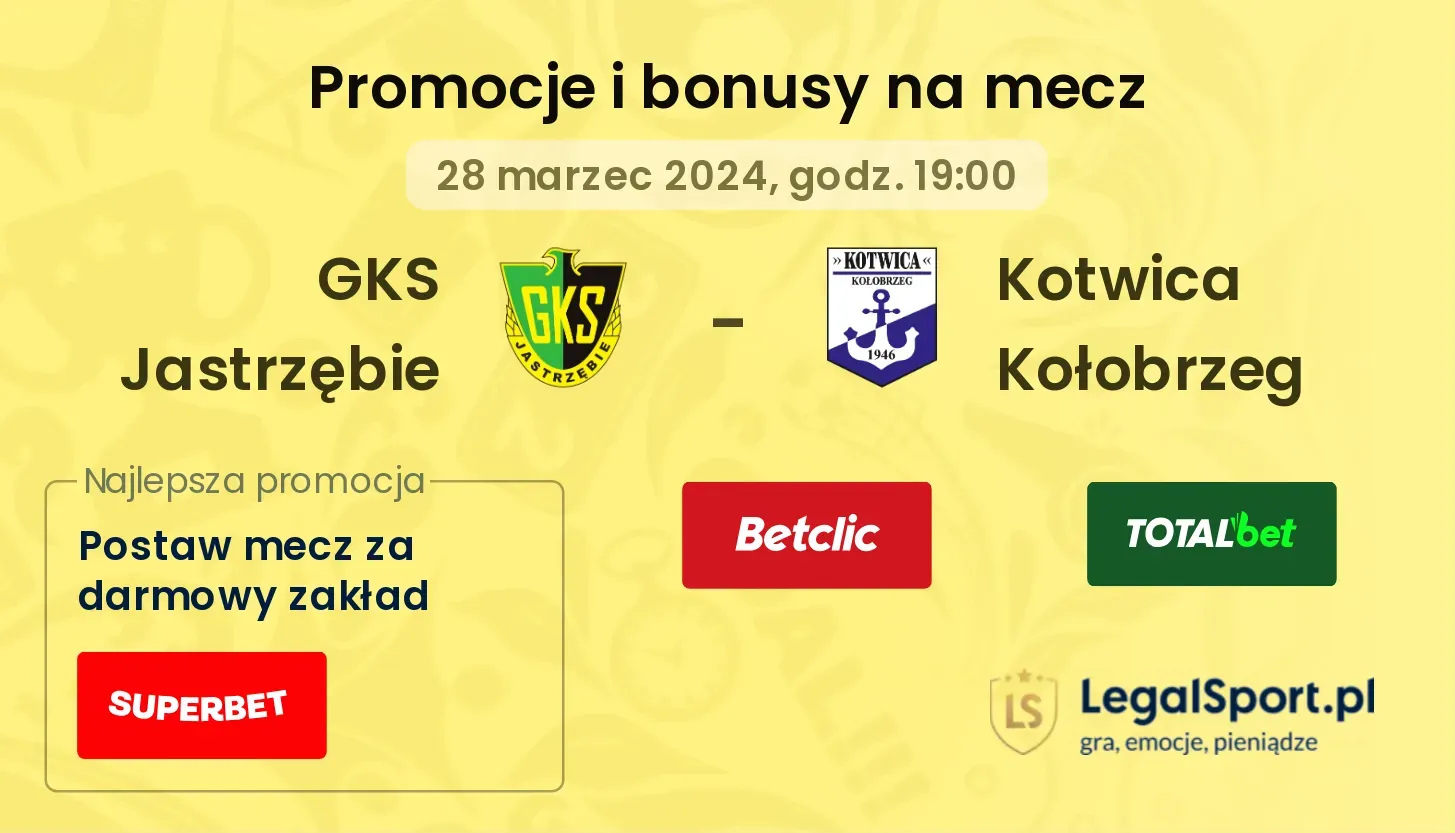 GKS Jastrzębie - Kotwica Kołobrzeg promocje bonusy na mecz