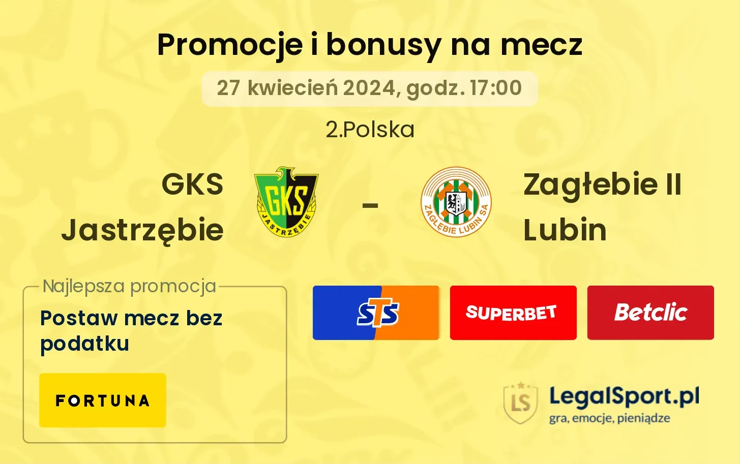 GKS Jastrzębie - Zagłebie II Lubin promocje bonusy na mecz