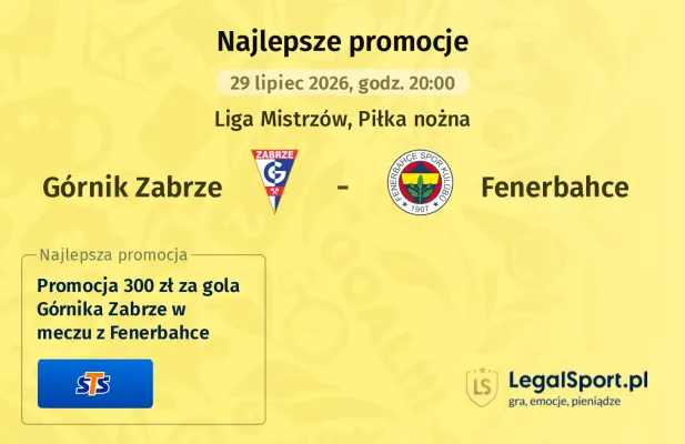 Promocja 300 zł za gola Górnika Zabrze w meczu z Fenerbahce od STS