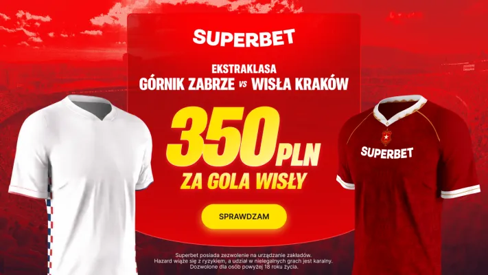 Promocja Superbet: 350 PLN za gola Wisły Kraków w meczu z Górnikiem Zabrze