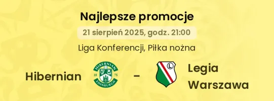 Hibernian - Legia Warszawa promocje bukmacherskie