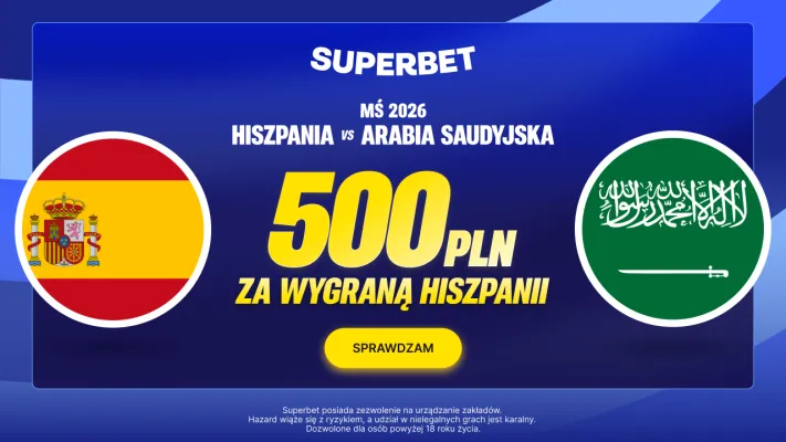 Superbet: Bonus 500 PLN za wygraną Hiszpanii w meczu z Arabią Saudyjską