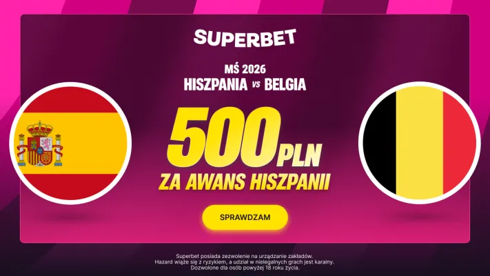 Superbet: Bonus 500 PLN za awans Hiszpanii do 1/2 finału MŚ 2026