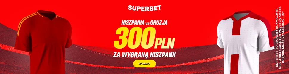 Bonus 300 PLN za zwycięstwo Hiszpanii w meczu z Gruzją od Superbet