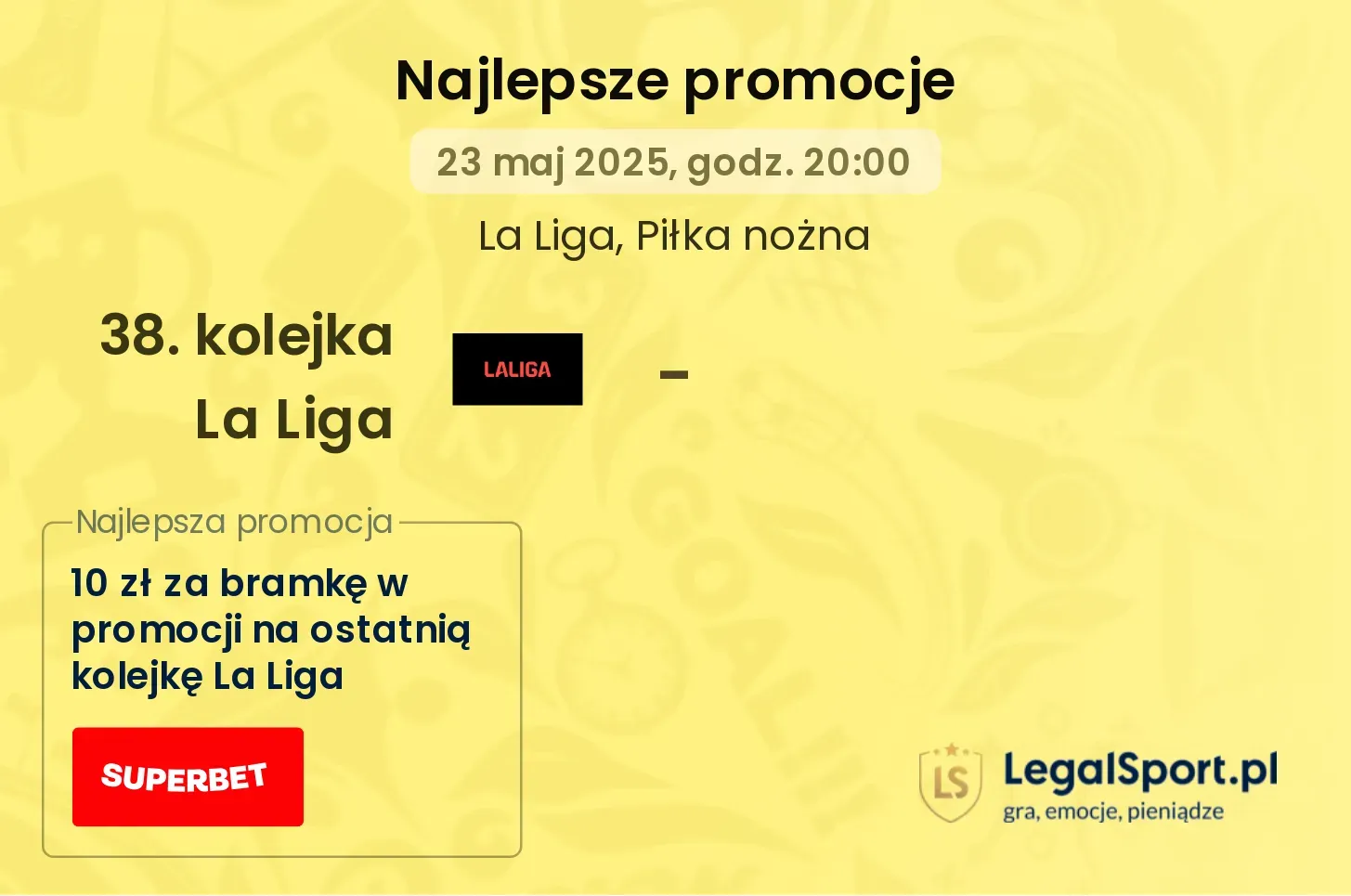 10 zł za każdego gola od Superbet w promocji na ostatnią kolejkę La Liga 2024/2025