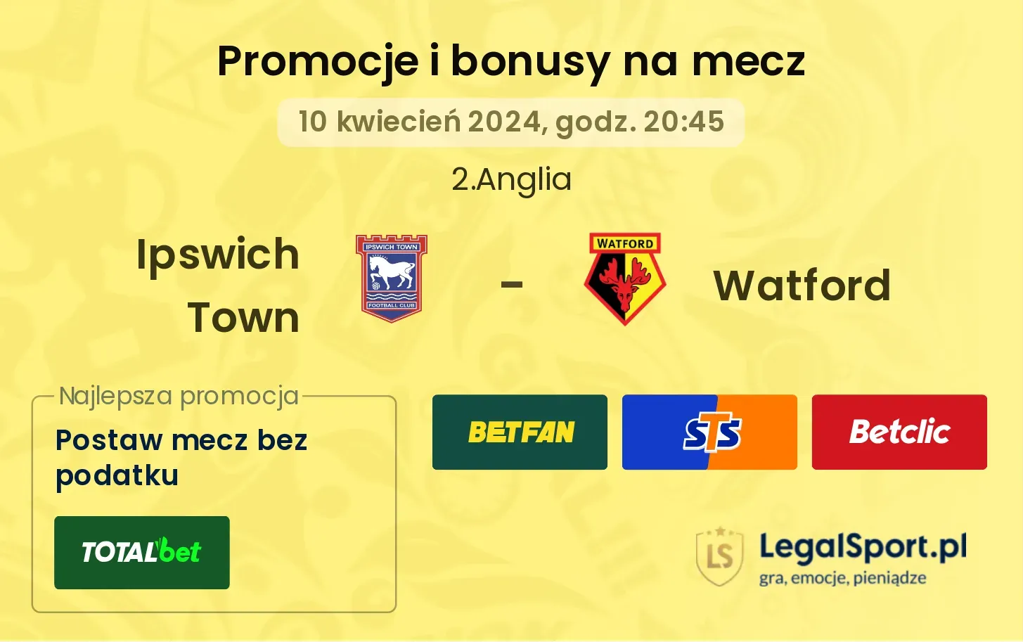 Ipswich Town - Watford bonusy i promocje (10.04, 20:45)