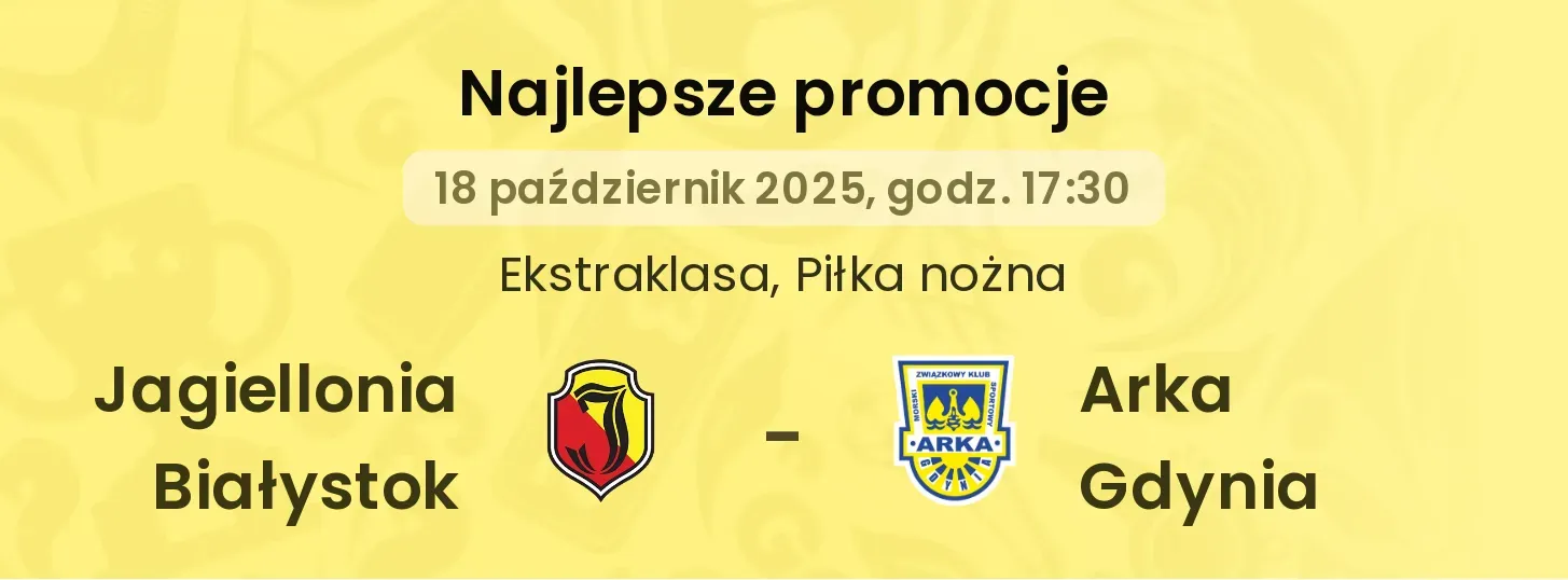 Jagiellonia Białystok - Arka Gdynia promocje u bukmacherów