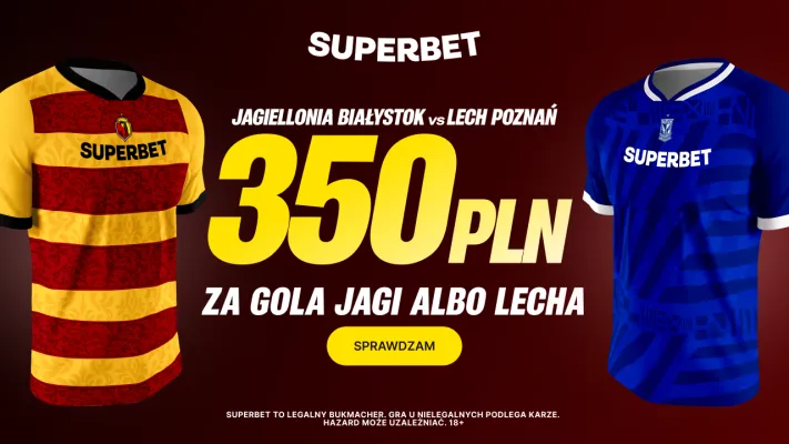 Bonus 350 PLN za gola wybranej drużyny w meczu Jagiellonia Białystok - Lech Poznań od Superbet