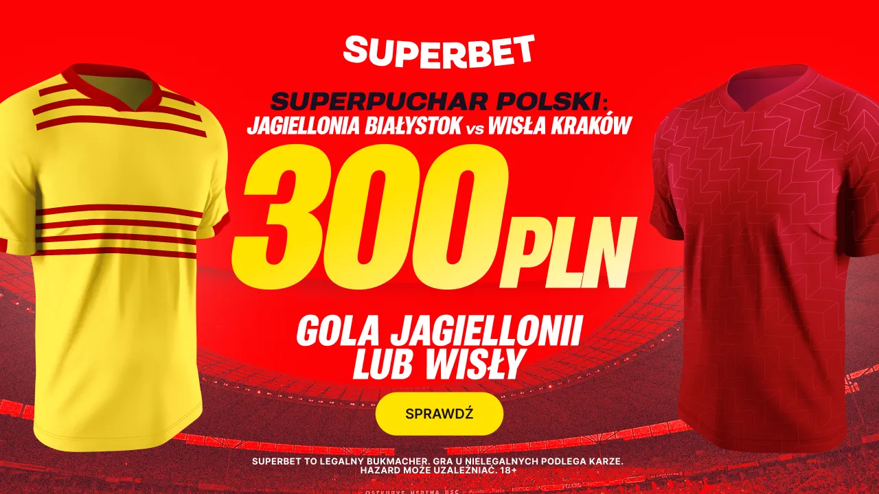 799 zł w bonusach od Superbet, BETFAN i STS na mecz Jagiellonii z Wisłą w Superpucharze