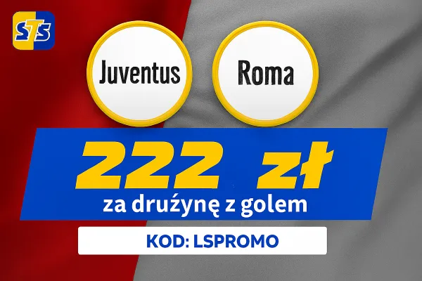 222 zł za wytypowanie drużyny z golem w meczu Juventus - Roma od STS