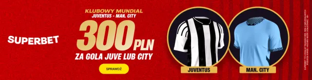 Promocja Superbet na mecz Juventus - Man City