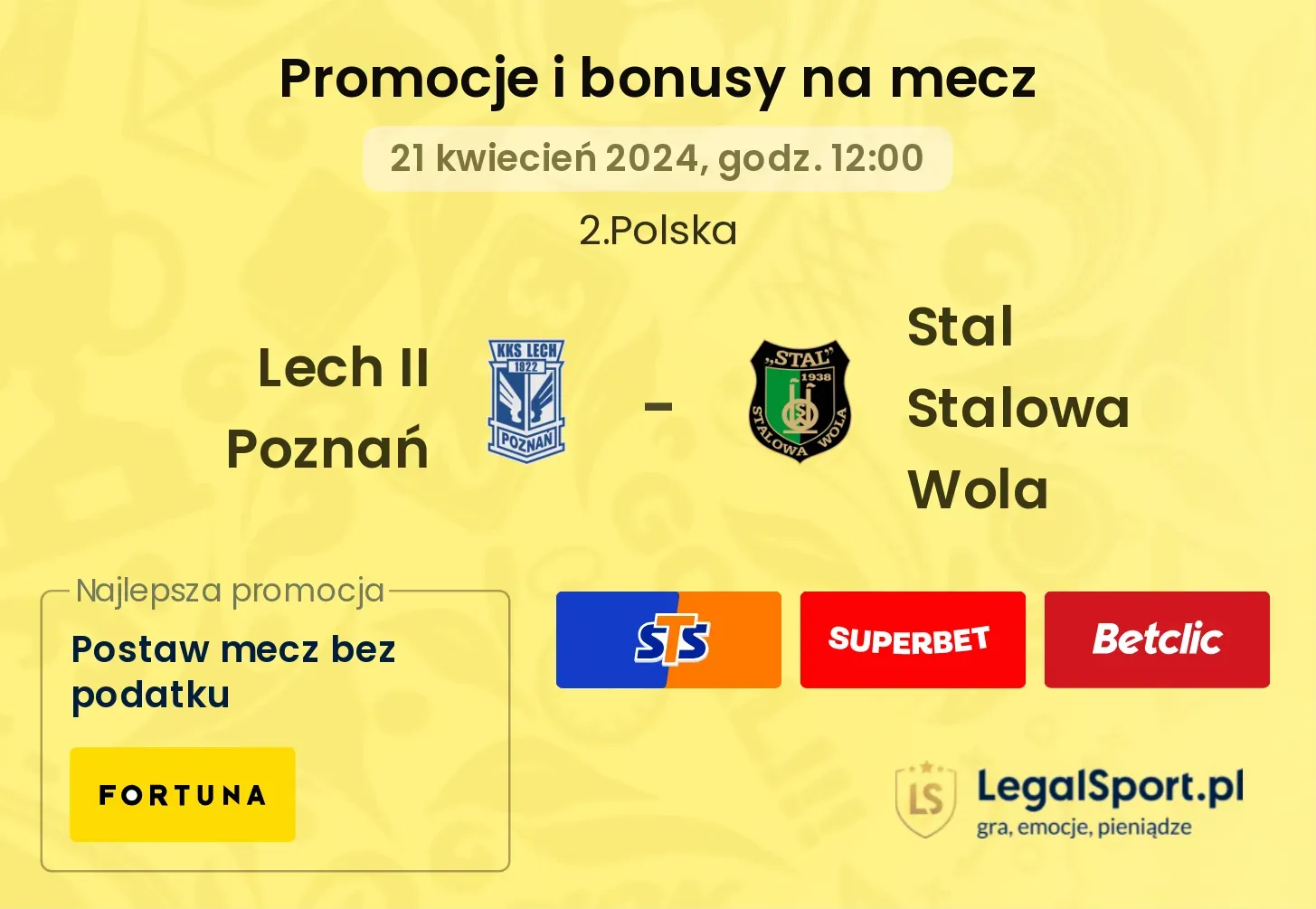 Lech II Poznań - Stal Stalowa Wola promocje bonusy na mecz