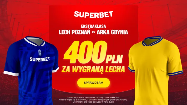 Superbet: Bonus 400 PLN za zwycięstwo Lecha Poznań z Arką Gdynia