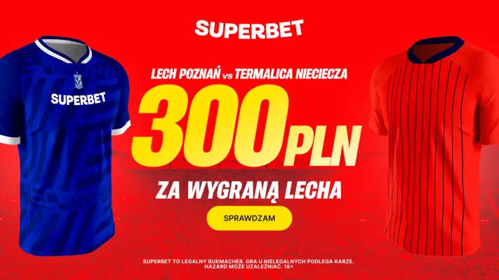 Superbet: Bonus 300 PLN za zwycięstwo Lecha Poznań w meczu z Termalicą Nieciecza
