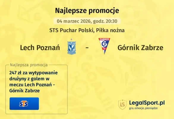 247 zł za wytypowanie drużyny z golem w meczu Lech Poznań - Górnik Zabrze od STS