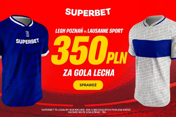 Superbet: Bonus 350 PLN za gola Lecha Poznań w meczu z Lausanne Sport